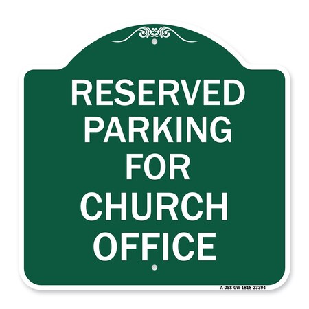 Signmission Parking Reserved for Church Office, Green & White Aluminum Sign, 18" x 18", GW-1818-23394 A-DES-GW-1818-23394